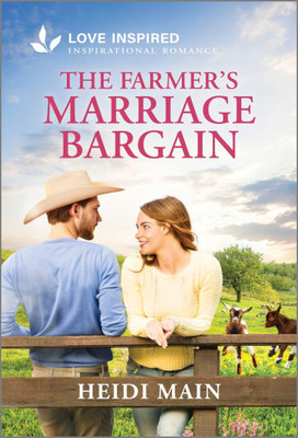 The Farmer's Marriage Bargain: An Uplifting Inspirational Romance - 9781335937155
