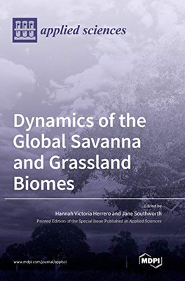 Dynamics Of The Global Savanna And Grassland Biomes