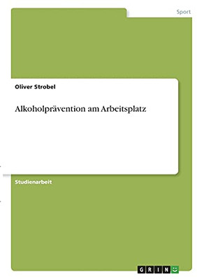 Alkoholprã¤Vention Am Arbeitsplatz (German Edition)