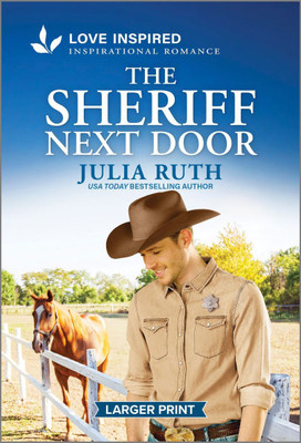 The Sheriff Next Door: An Uplifting Inspirational Romance - 9781335931917