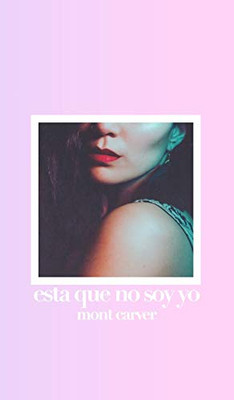 Esta Que No Soy Yo (Spanish Edition) - 9780464867302