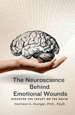 The Neuroscience Behind Emotional Wounds