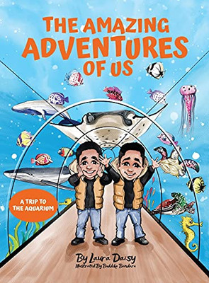The Amazing Adventures Of Us: A Trip To The Aquarium