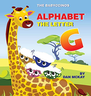 The Babyccinos Alphabet The Letter G - 9780645192070