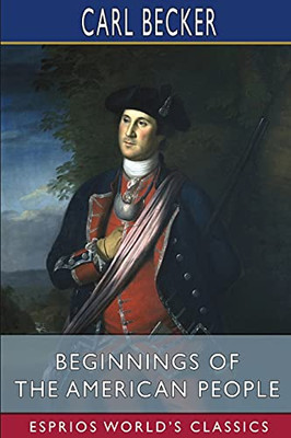 Beginnings Of The American People (Esprios Classics)