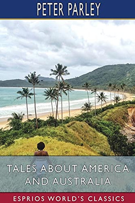 Tales About America And Australia (Esprios Classics)