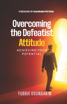 Overcoming the Defeatist Attitude: Achieving Your Potential