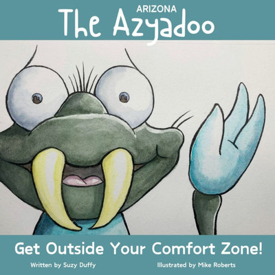 The Arizona Azyadoo: Get Outside Your Comfort Zone! - (Paperback or Softback)