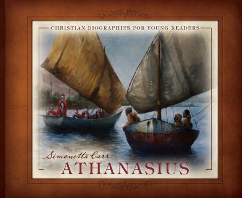 Athanasius - Christian Biographies For Young Readers