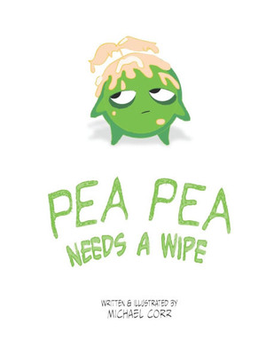 Pea Pea Needs A Wipe