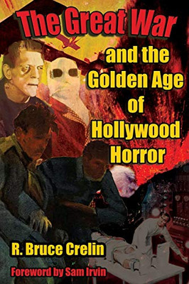 The Great War And The Golden Age Of Hollywood Horror