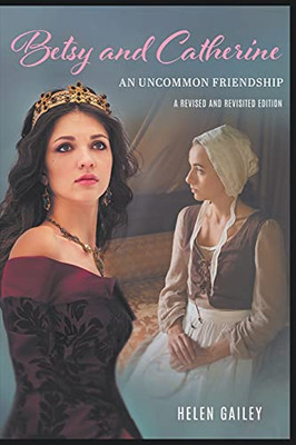 Betsy And Catherine: A Revised And Revisited Edition