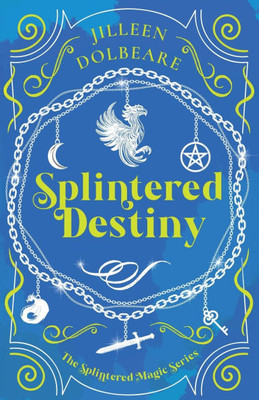 Splintered Destiny: A Paranormal Women's Fiction Urban Fantasy