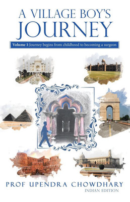 A Village Boy's Journey: Volume 1: Journey begins from childhood to becoming a surgeon - (Paperback or Softback)