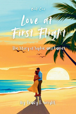 Love at First Flight: The Story of Sophie and Daniel