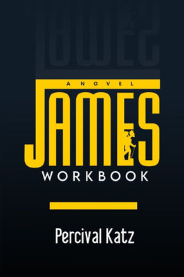 James Workbook: A Novel (A Practical Workbook & Implementation Guide Inspired Percival Everett)