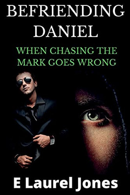 Befriending Daniel: When Chasing The Mark Goes Wrong