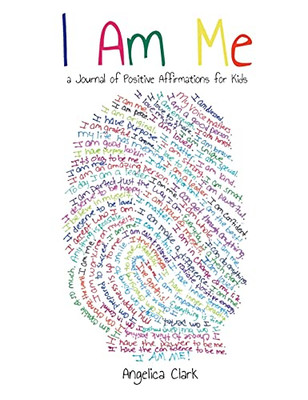 I Am Me: A Journal Of Positive Affirmations For Kids