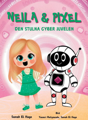 Neila & Pixel - Den Stulna Cyber Juvelen