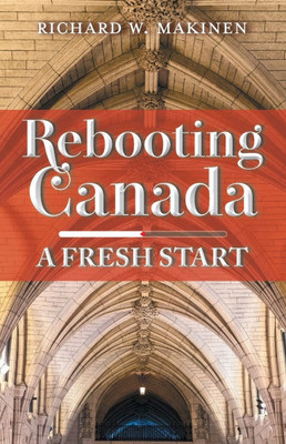 Rebooting Canada: A Fresh Start - (Paperback or Softback)