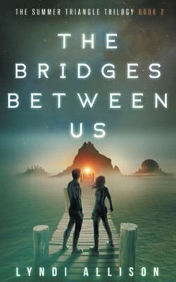 The Bridges Between Us (The Summer Triangle Trilogy)