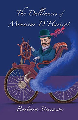 The Dalliances Of Monsieur D'Haricot - 9781913387396