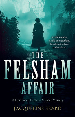The Felsham Affair: A Gripping Victorian Murder-Mystery That Will Keep You Guessing