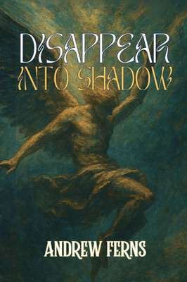 Disappear: Into Shadow