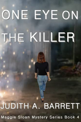 One Eye On The Killer (Maggie Sloan Thriller Series)