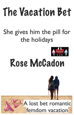 The Vacation Bet - She gives him the pill for the holidays: A lost bet romantic femdom vacation