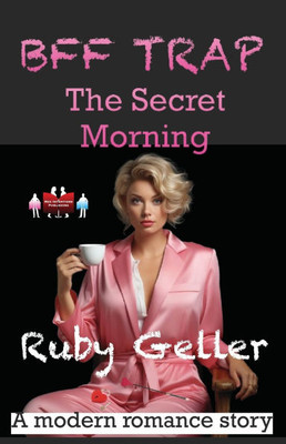 BFF Trap - The Secret Morning: A modern romance story