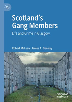 Scotland’S Gang Members: Life And Crime In Glasgow