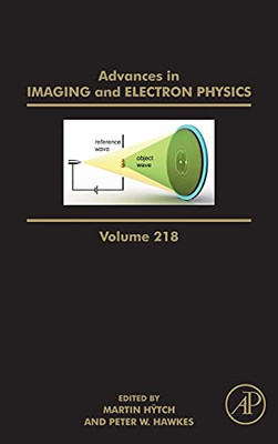 Advances In Imaging And Electron Physics (Volume 218)