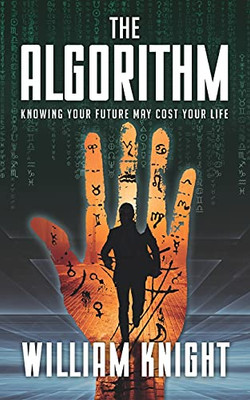 The Algorithm: Knowing Your Future May Cost Your Life