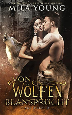 Von Wã¶Lfen Beansprucht (Ash Wã¶Lfe) (German Edition)