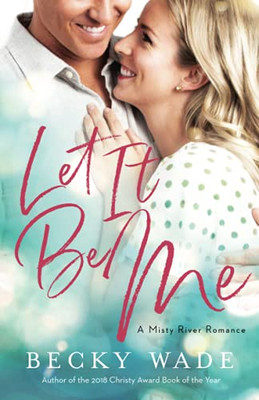 Let It Be Me (Misty River Romance, A) - 9780764235610