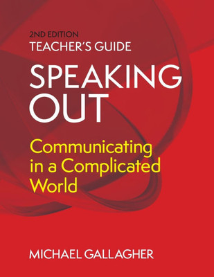 Speaking Out: Teacher's Guide: Communicating in a Complicated World