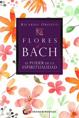 Flores de Bach. El Poder de la Espiritualidad