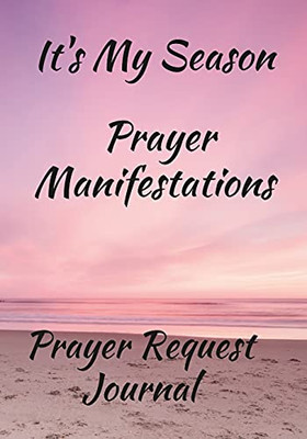 It'S My Season, Prayer Manifestations, Prayer Journal