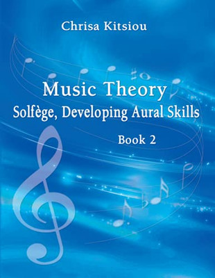 Music Theory Solfã¨Ge, Developing Aural Skills Book 2
