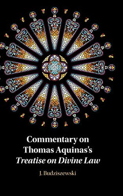 Commentary On Thomas Aquinas'S Treatise On Divine Law