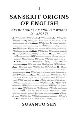 Sanskrit Origins of English: Etymologies of English Words (a- aport)