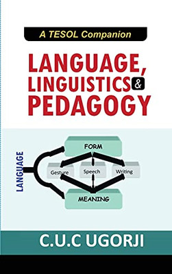 Language, Linguistics And Pedagogy: A Tesol Companion