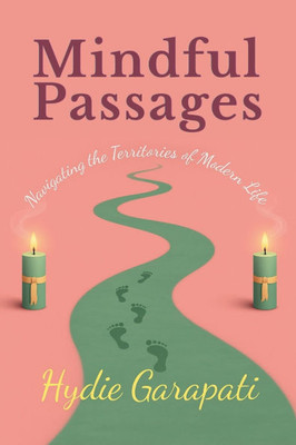 Mindful Passages: Navigating the Territories of Modern Life
