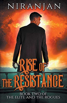 The Rise Of The Resistance (The Elite And The Rogues)
