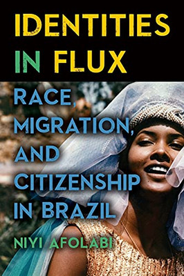 Identities In Flux (Suny Series, Afro-Latinx Futures)