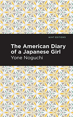 The American Diary Of A Japanese Girl (Mint Editions)