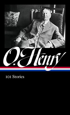 O. Henry: 101 Stories (Loa #345) (Library Of America)