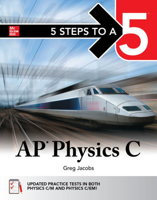 5 Steps to a 5: AP Physics C 2025: Practice AP Tests + AP Content Review