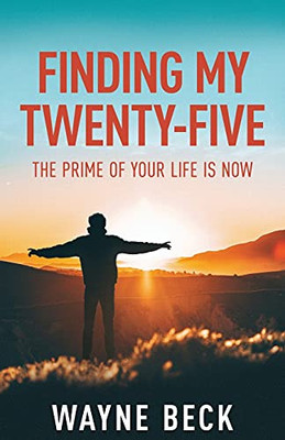 Finding My Twenty-Five: The Prime Of Your Life Is Now